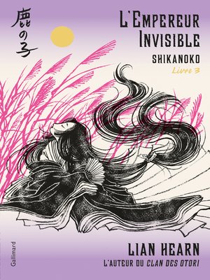 cover image of Shikanoko (Livre 3)--L'Empereur Invisible